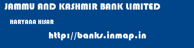 JAMMU AND KASHMIR BANK LIMITED  HARYANA HISAR    banks information 